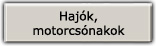 Hajók, motorcsónakok